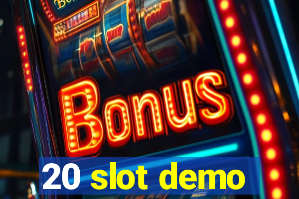 20 slot demo