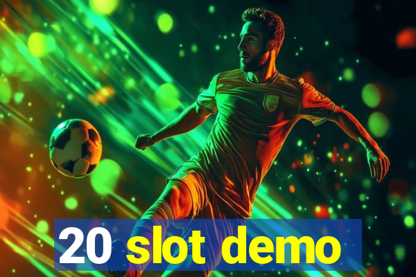 20 slot demo