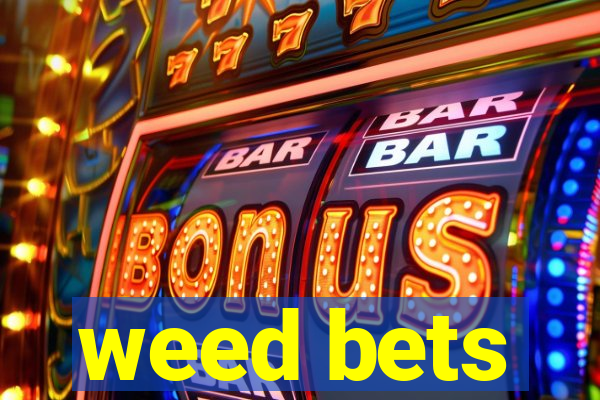 weed bets