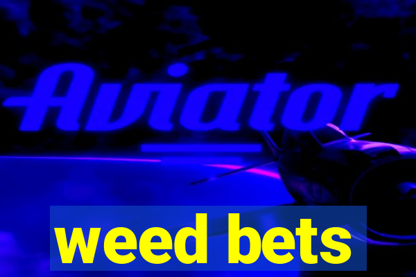 weed bets