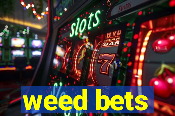 weed bets