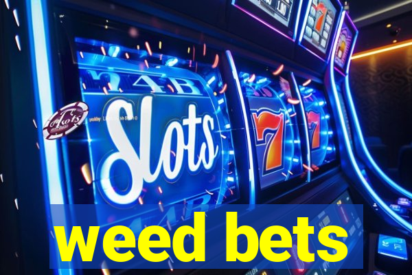 weed bets