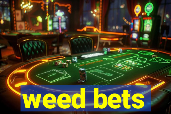 weed bets