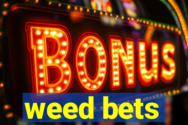 weed bets