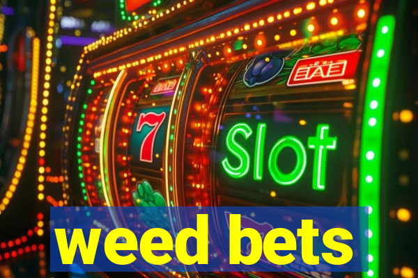 weed bets