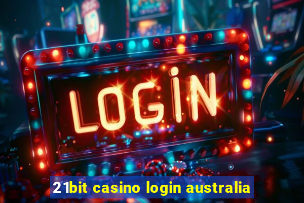 21bit casino login australia