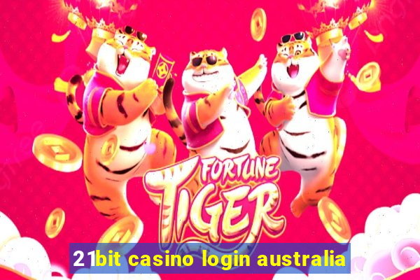 21bit casino login australia