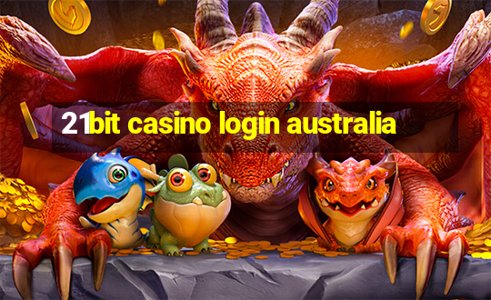 21bit casino login australia