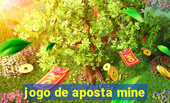 jogo de aposta mine