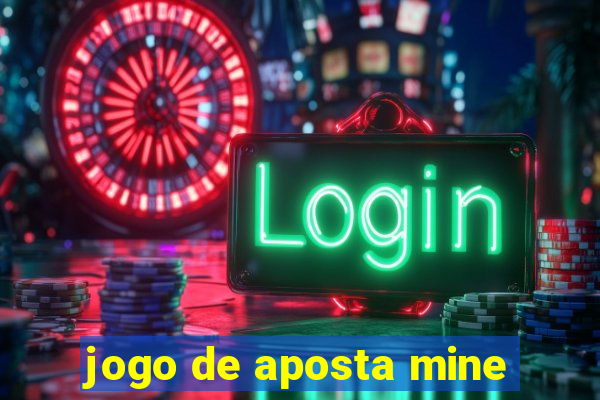 jogo de aposta mine