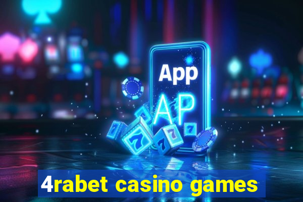 4rabet casino games