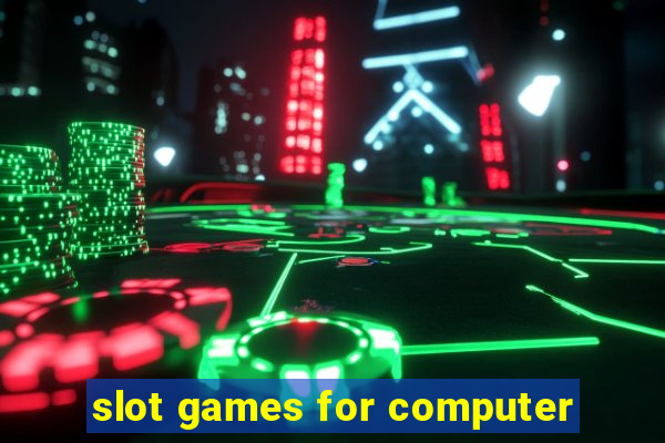 slot games for computer