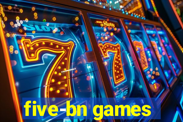 five-bn games