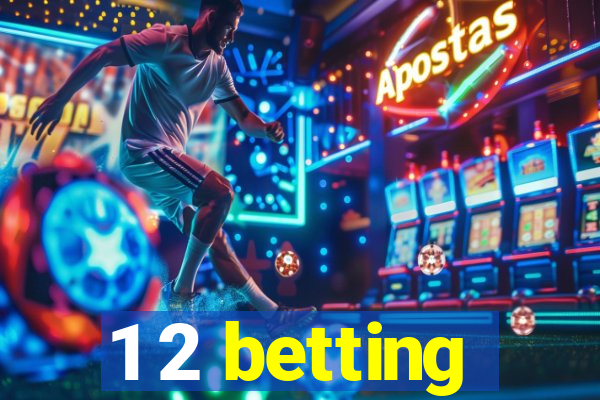 1 2 betting