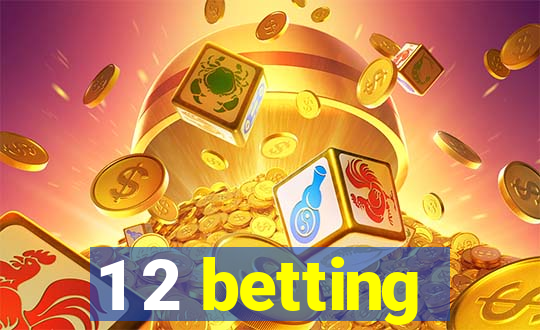 1 2 betting