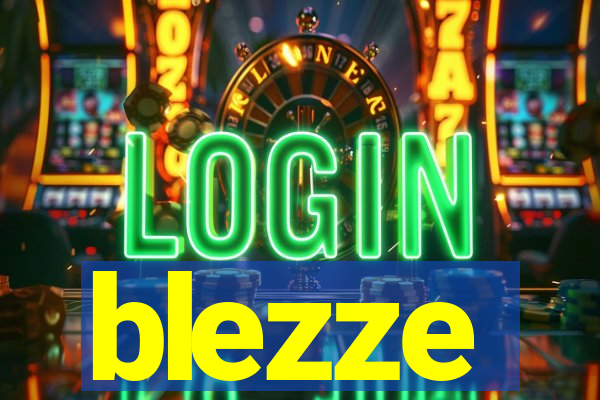 blezze