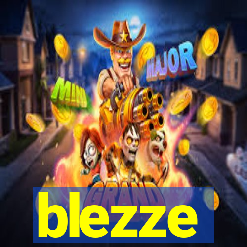 blezze