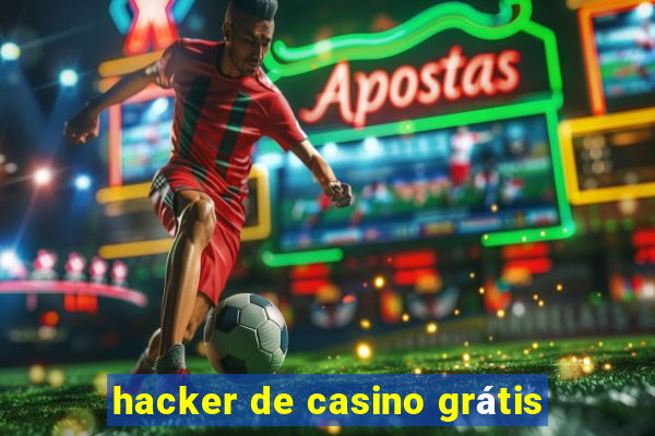 hacker de casino grátis