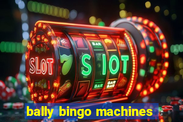 bally bingo machines