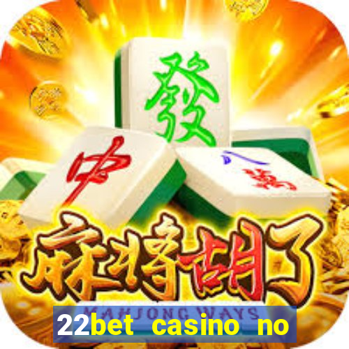 22bet casino no deposit bonus codes