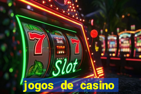 jogos de casino que n?o precisa depositar