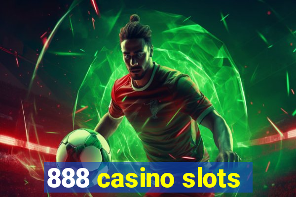 888 casino slots