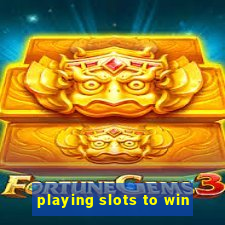 playing slots to win