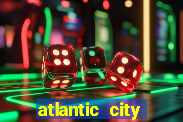 atlantic city casinos resorts