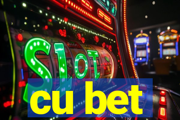 cu bet