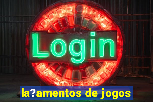 la?amentos de jogos