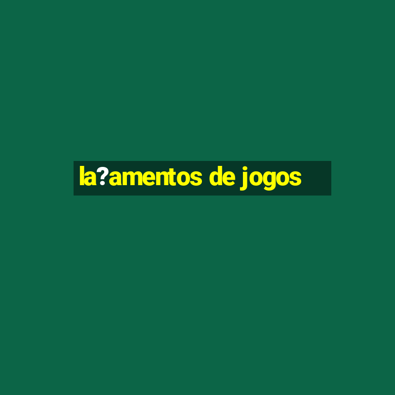 la?amentos de jogos