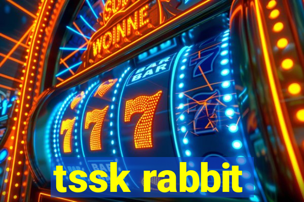 tssk rabbit