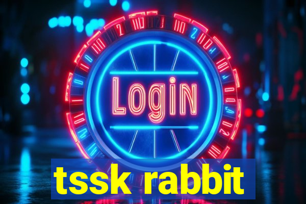 tssk rabbit