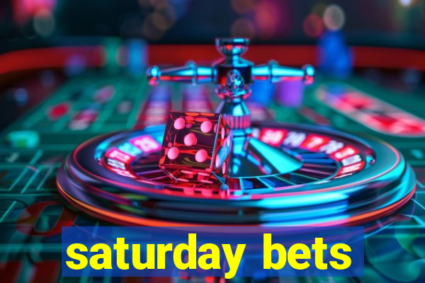 saturday bets