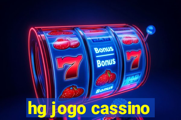 hg jogo cassino