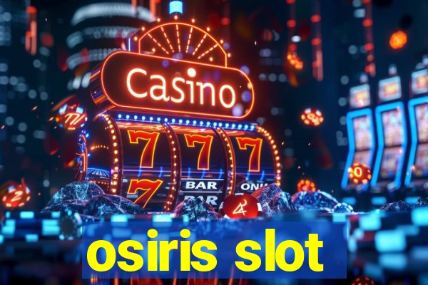 osiris slot