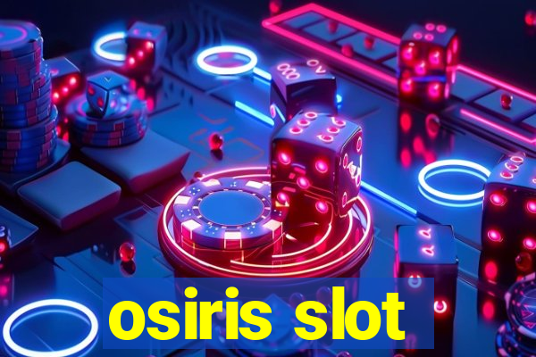 osiris slot