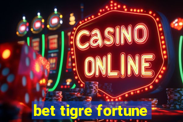 bet tigre fortune