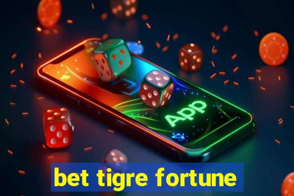 bet tigre fortune