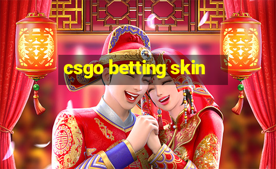 csgo betting skin