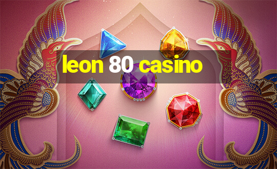 leon 80 casino