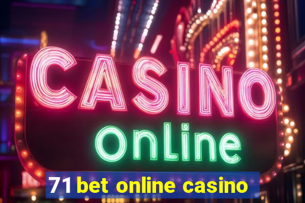 71 bet online casino