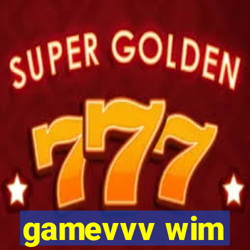 gamevvv wim