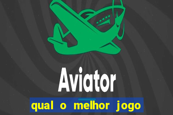 qual o melhor jogo para se jogar