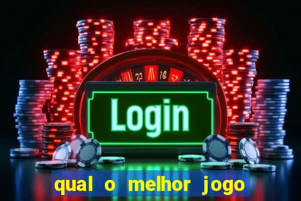 qual o melhor jogo para se jogar