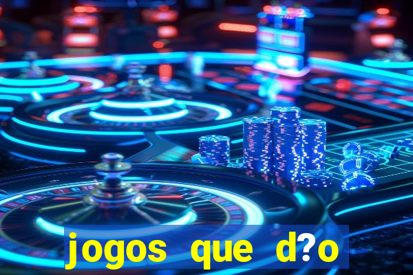 jogos que d?o dinheiro de vdd