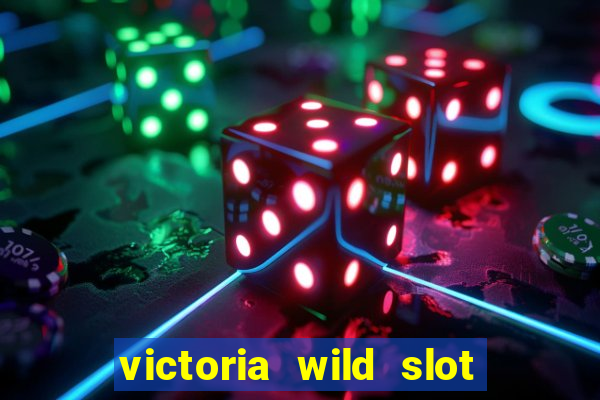 victoria wild slot free play