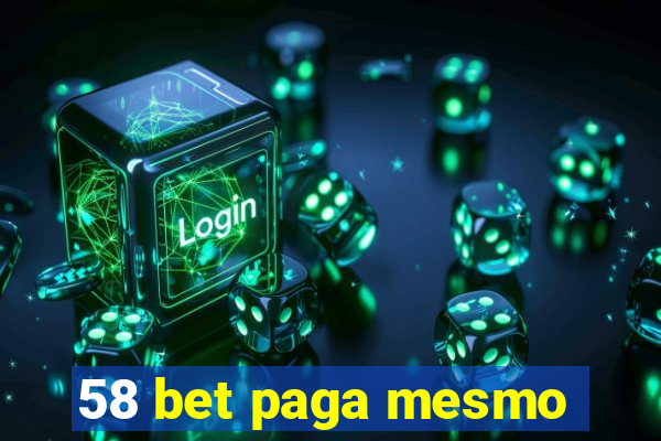 58 bet paga mesmo