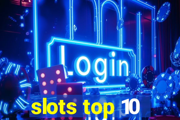 slots top 10