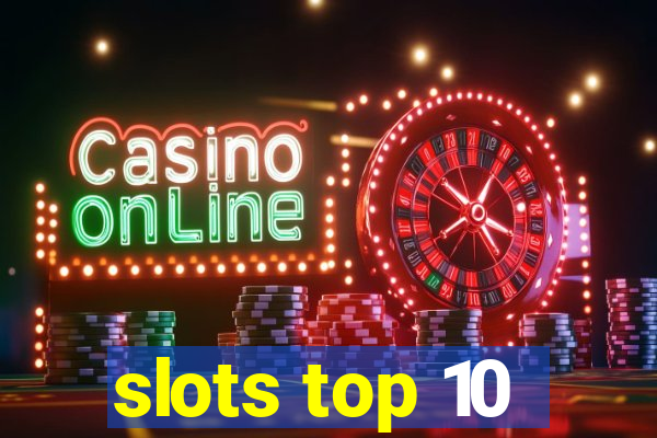 slots top 10